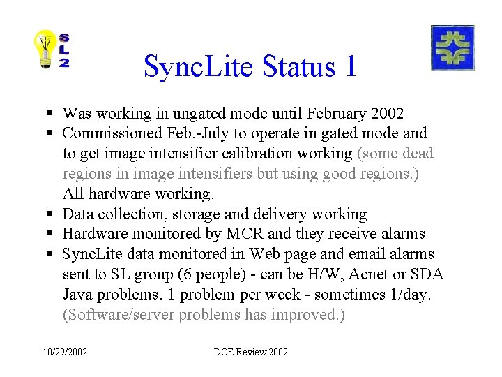 Sync. Lite Status 1 § Was working in ungated mode until February 2002 §