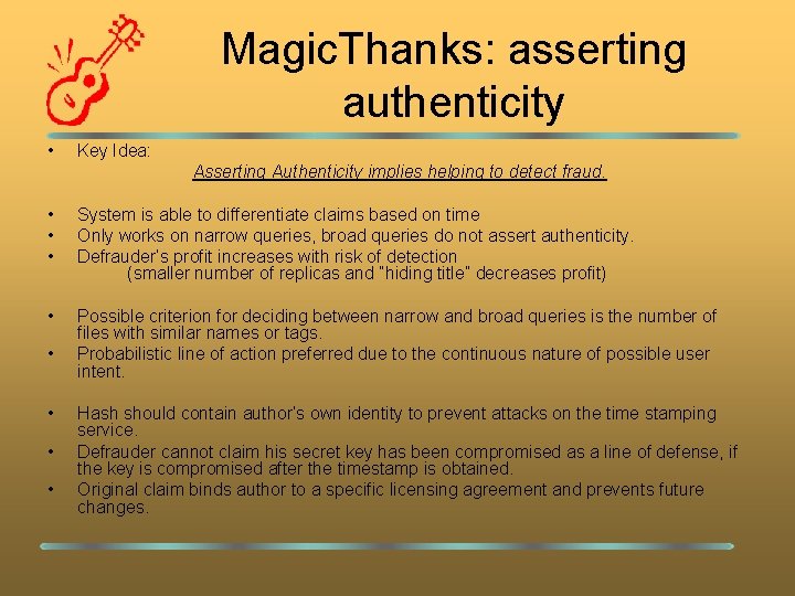 Magic. Thanks: asserting authenticity • Key Idea: Asserting Authenticity implies helping to detect fraud.