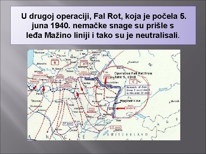 U drugoj operaciji, Fal Rot, koja je počela 5. juna 1940. nemačke snage su