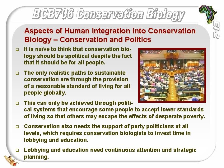 Aspects of Human Integration into Conservation Biology – Conservation and Politics q It is