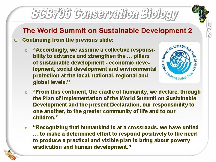 The World Summit on Sustainable Development 2 q Continuing from the previous slide: q