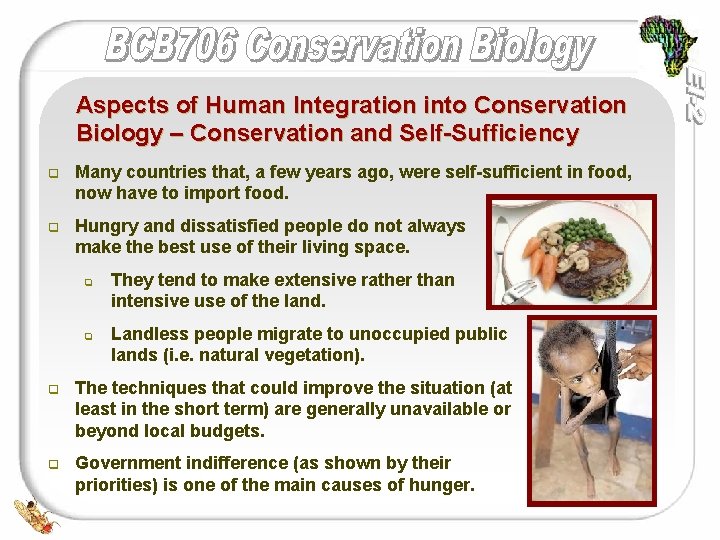 Aspects of Human Integration into Conservation Biology – Conservation and Self-Sufficiency q Many countries
