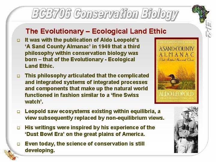 The Evolutionary – Ecological Land Ethic q It was with the publication of Aldo