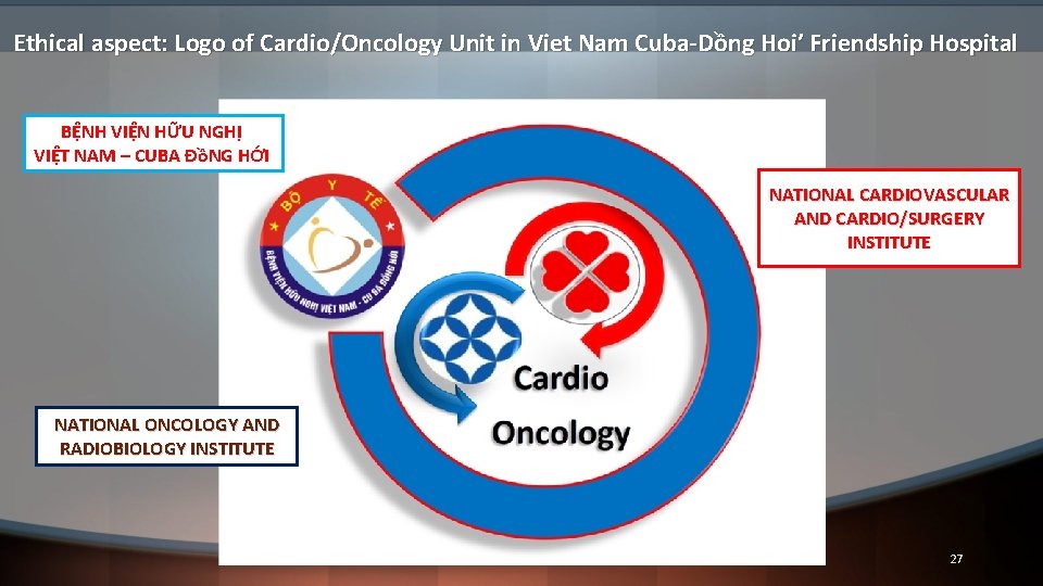 Ethical aspect: Logo of Cardio/Oncology Unit in Viet Nam Cuba-Dồng Hoi’ Friendship Hospital BỆNH