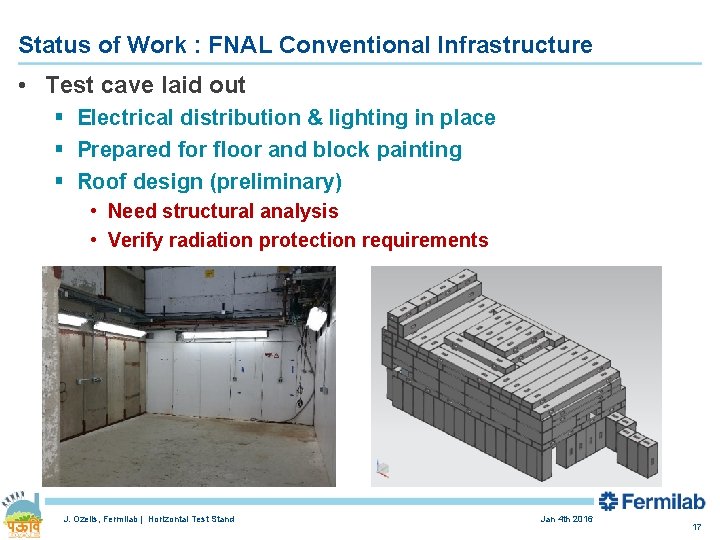Status of Work : FNAL Conventional Infrastructure • Test cave laid out § Electrical