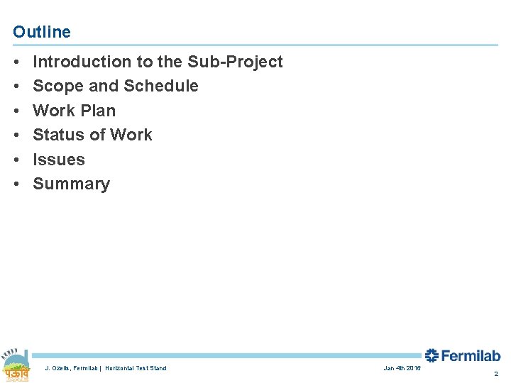 Outline • • • Introduction to the Sub-Project Scope and Schedule Work Plan Status