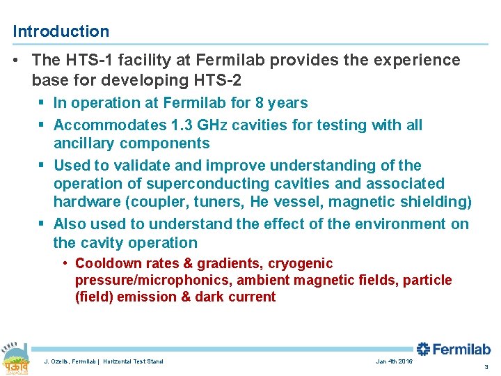 Introduction • The HTS-1 facility at Fermilab provides the experience base for developing HTS-2