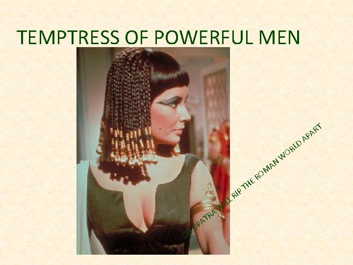 TEMPTRESS OF POWERFUL MEN T M AN RA T A CL P O E