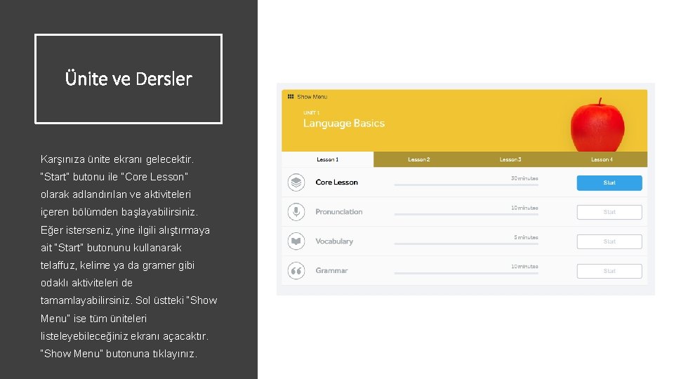Ünite ve Dersler Karşınıza ünite ekranı gelecektir. “Start” butonu ile “Core Lesson” olarak adlandırılan
