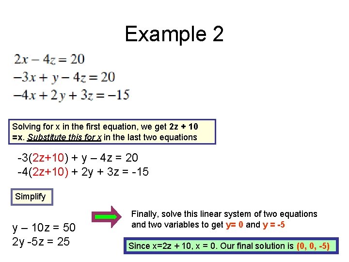 Example 2 Solving for x in the first equation, we get 2 z +