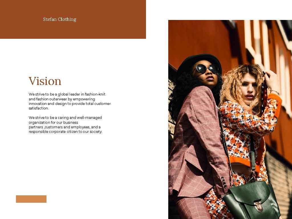 Stefan Clothing Vision We strive to be a global leader in fashion-knit and fashion