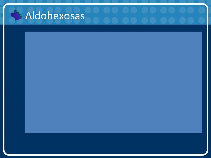 Aldohexosas 