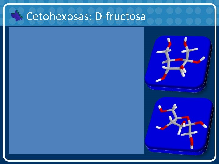 Cetohexosas: D-fructosa 