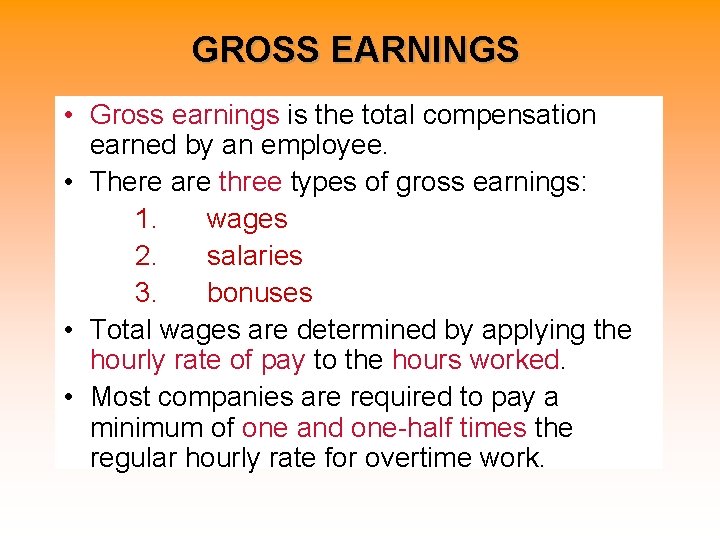 GROSS EARNINGS • Gross earnings is the total compensation earned by an employee. • GROSS EARNINGS • Gross earnings is the total compensation earned by an employee. •