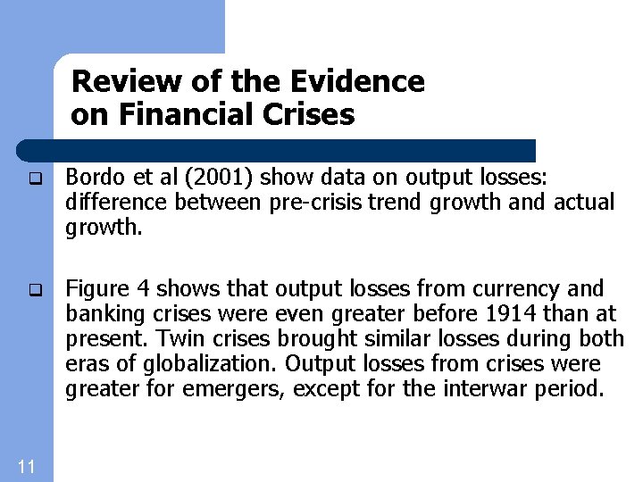 Review of the Evidence on Financial Crises q Bordo et al (2001) show data