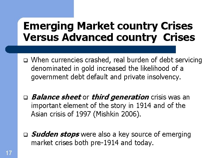 Emerging Market country Crises Versus Advanced country Crises q When currencies crashed, real burden