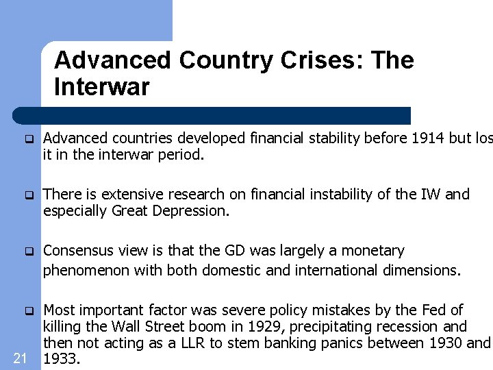 Advanced Country Crises: The Interwar q Advanced countries developed financial stability before 1914 but