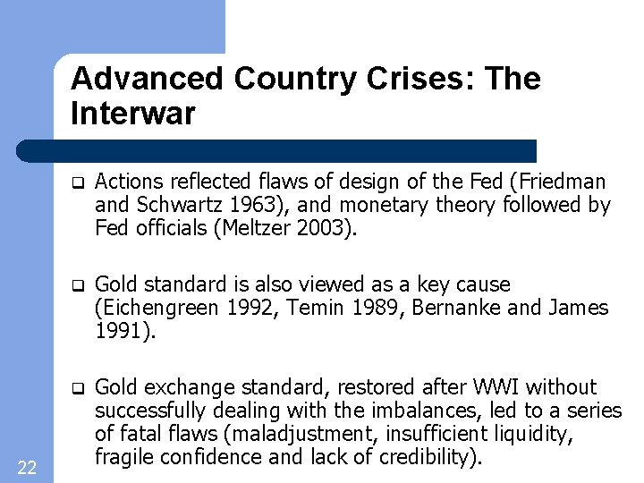 Advanced Country Crises: The Interwar 22 q Actions reflected flaws of design of the