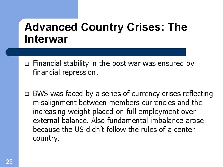 Advanced Country Crises: The Interwar 25 q Financial stability in the post war was