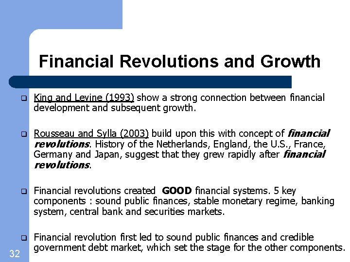 Financial Revolutions and Growth 32 q King and Levine (1993) show a strong connection