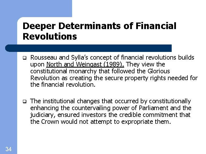 Deeper Determinants of Financial Revolutions 34 q Rousseau and Sylla’s concept of financial revolutions