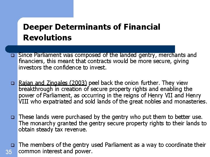 Deeper Determinants of Financial Revolutions q Since Parliament was composed of the landed gentry,