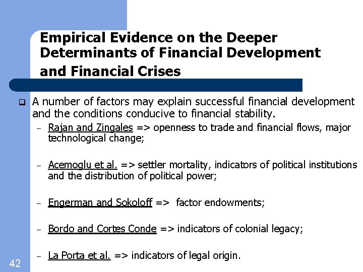 Empirical Evidence on the Deeper Determinants of Financial Development and Financial Crises q 42