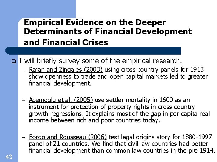 Empirical Evidence on the Deeper Determinants of Financial Development and Financial Crises q 43