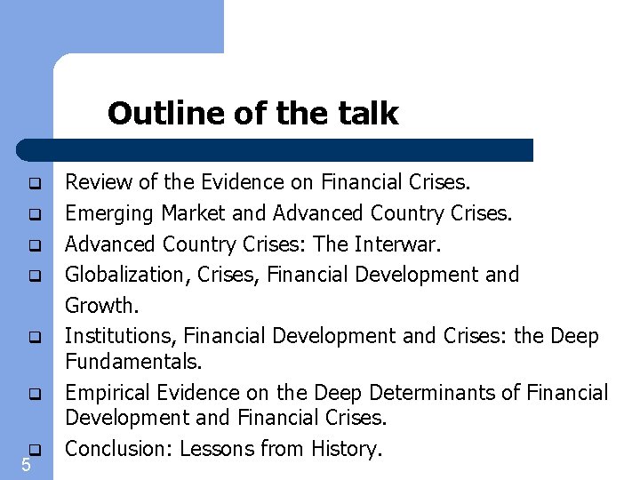 Outline of the talk q q q q 5 Review of the Evidence on