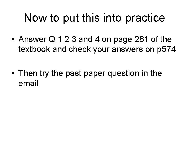 Now to put this into practice • Answer Q 1 2 3 and 4 Now to put this into practice • Answer Q 1 2 3 and 4