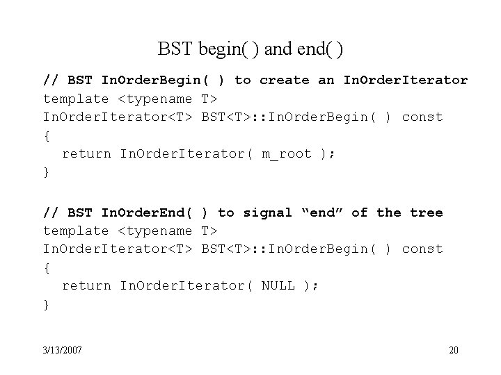 BST begin( ) and end( ) // BST In. Order. Begin( ) to create