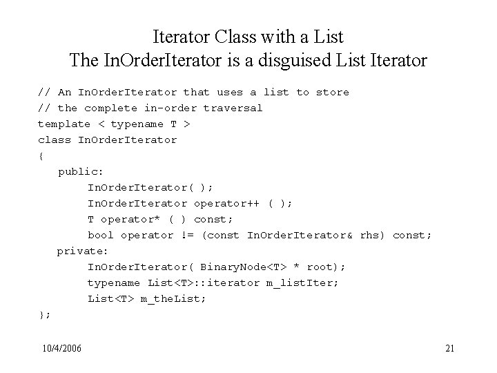 Iterator Class with a List The In. Order. Iterator is a disguised List Iterator