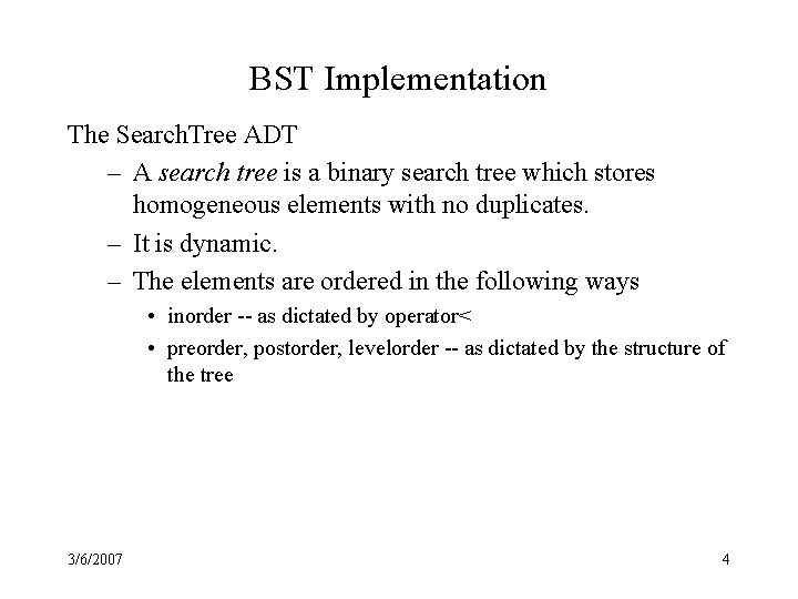 BST Implementation The Search. Tree ADT – A search tree is a binary search