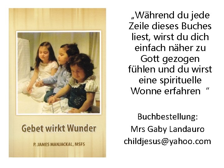 „Während du jede Zeile dieses Buches liest, wirst du dich einfach näher zu Gott