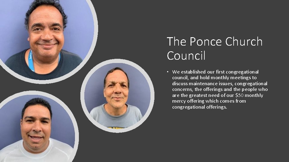 The Ponce Church Council • We established our first congregational council, and hold monthly