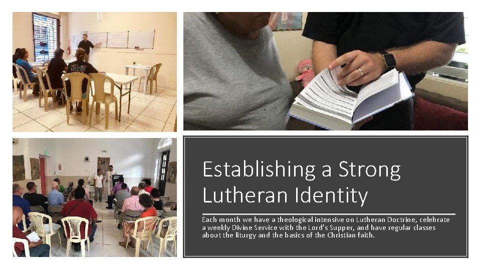 Establishing a Strong Lutheran Identity Each month we have a theological intensive on Lutheran