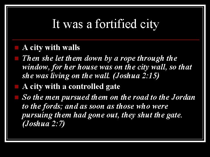 It was a fortified city n n A city with walls Then she let