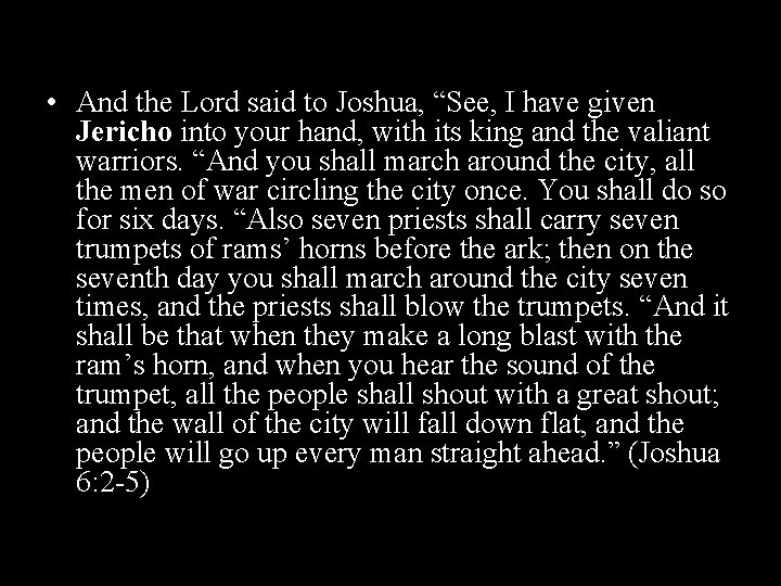  • And the Lord said to Joshua, “See, I have given Jericho into