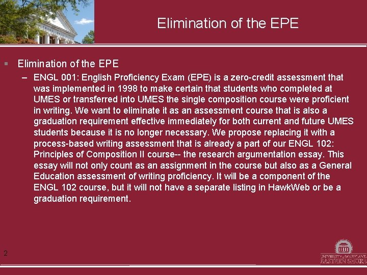 Elimination of the EPE § Elimination of the EPE – ENGL 001: English Proficiency