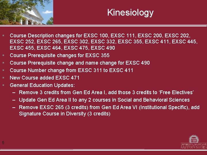 Kinesiology § § § 5 Course Description changes for EXSC 100, EXSC 111, EXSC