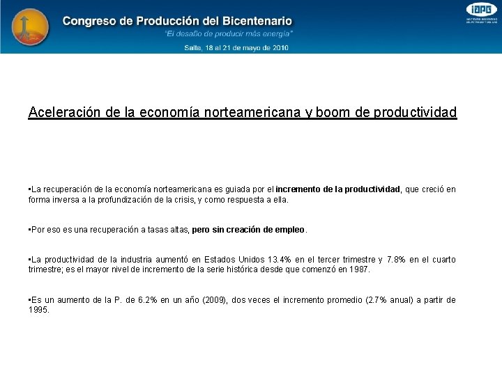 Aceleración de la economía norteamericana y boom de productividad • La recuperación de la