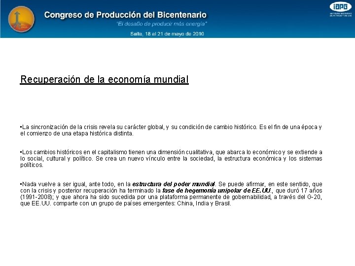 Recuperación de la economía mundial • La sincronización de la crisis revela su carácter