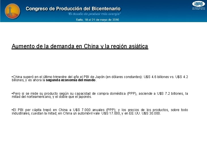 Aumento de la demanda en China y la región asiática • China superó en