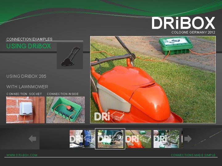 DRi. BOX COLOGNE GERMANY 2012 CONNECTION EXAMPLES USING DRi. BOX 285 WITH LAWNMOWER CONNECTION