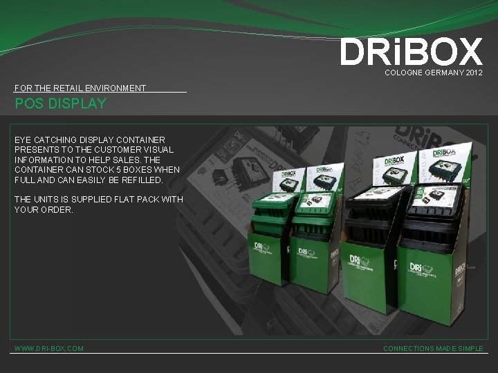 DRi. BOX COLOGNE GERMANY 2012 FOR THE RETAIL ENVIRONMENT POS DISPLAY EYE CATCHING DISPLAY