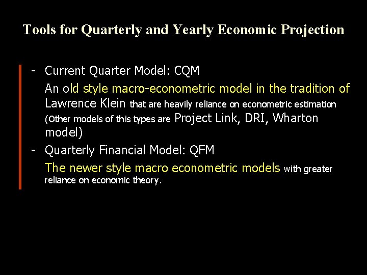 Tools for Quarterly and Yearly Economic Projection - Current Quarter Model: CQM An old