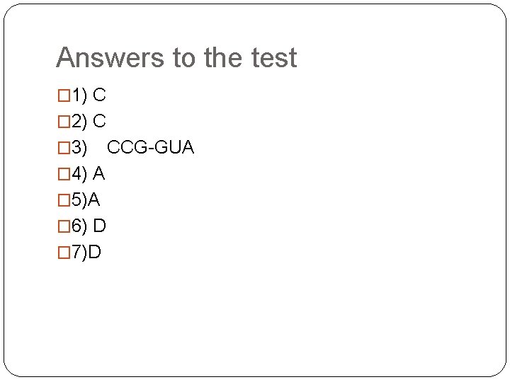 Answers to the test � 1) C � 2) C � 3) � 4)