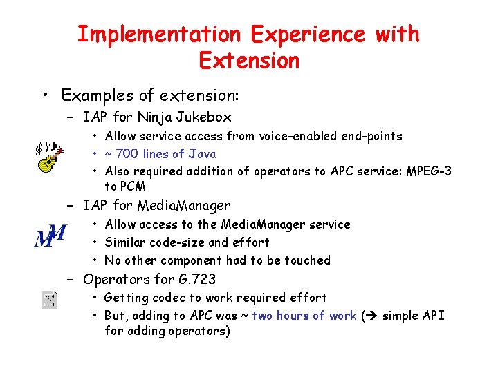 Implementation Experience with Extension • Examples of extension: – IAP for Ninja Jukebox •