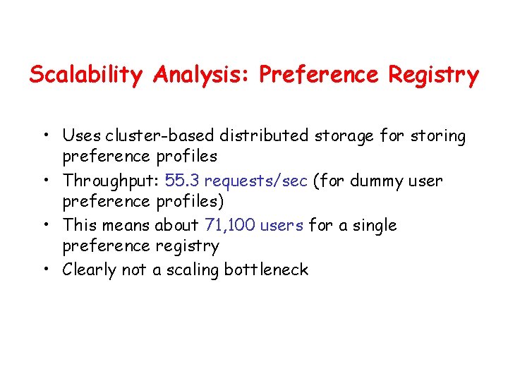 Scalability Analysis: Preference Registry • Uses cluster-based distributed storage for storing preference profiles •