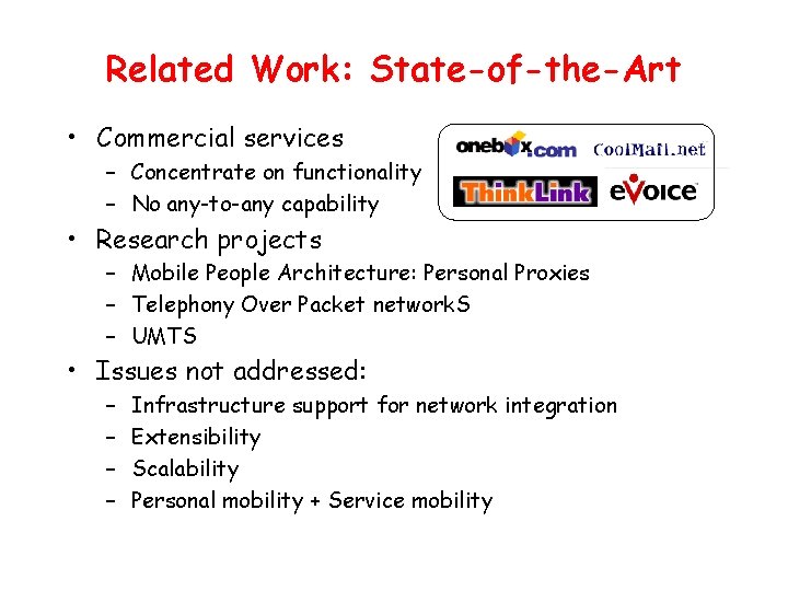 Related Work: State-of-the-Art • Commercial services – Concentrate on functionality – No any-to-any capability